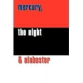 thumbnail image 1 of Mercury, the Night and Alabaster, 1 of 1