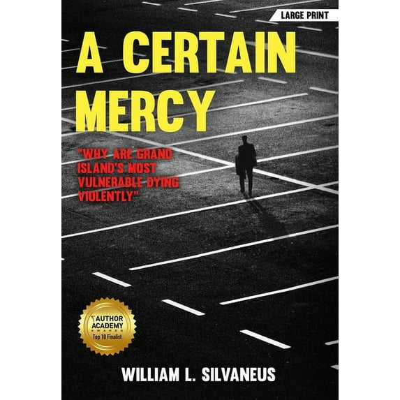 Mercy A Certain Mercy - Large Print: Why Are Grand Island's Most Vulnerable Dying Violently, Book 1, (Hardcover)