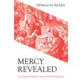 thumbnail image 1 of Mercy Revealed: A Cross-Centered Look at Christ's Miracles (Paperback) by Gerald M Bilkes, 1 of 1