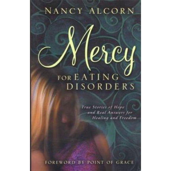 Pre-Owned Mercy for Eating Disorders: True Stories of Hope and Real Answers for Healing and Freedom (Paperback) 1577946375 9781577946373