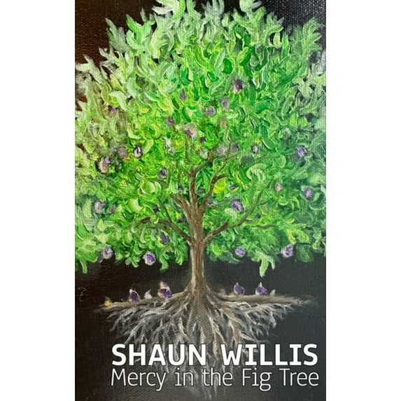 Mercy in the Fig Tree, (Hardcover)
