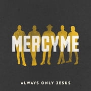 Mercyme - Always Only Jesus - Music & Performance - CD