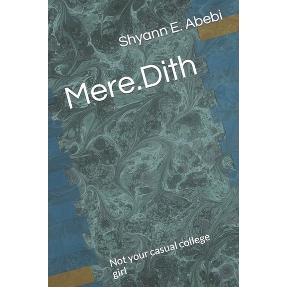 Mere.Dith: Not your casual college girl (Paperback)