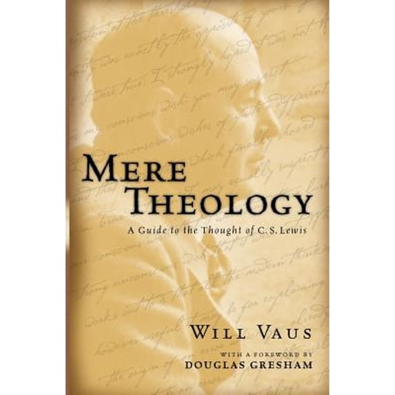 Pre-Owned Mere Theology: A Guide to the Thought of C. S. Lewis