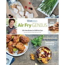 Meredith Laurence: Air Fry Genius: 100  New Sizzling and Inspiring Recipes to Make in Your Air Fryer (Paperback)