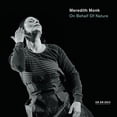 thumbnail image 1 of Meredith Monk - On Behalf of Nature - Classical - CD, 1 of 2