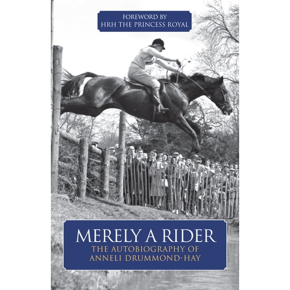 Merely a Rider: The Autobiography of Anneli Drummond-Hay, (Paperback)