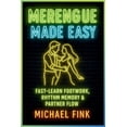 thumbnail image 1 of Merengue Made Easy: Fast-Learn Footwork, Rhythm Memory &amp; Partner Flow, (Paperback), 1 of 1