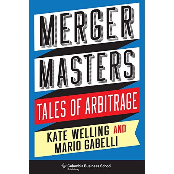 Pre-Owned Merger Masters: Tales of Arbitrage (Hardcover) 0231190425 9780231190428