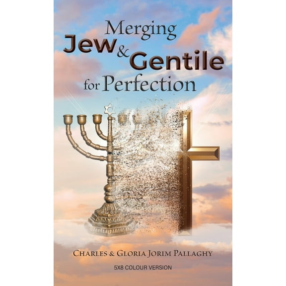 Merging Jew and Gentile For Perfection: Colour Version, (Paperback)