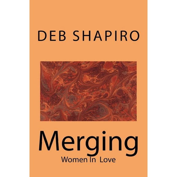 Merging: Women In Love  Paperback  Deb Shapiro