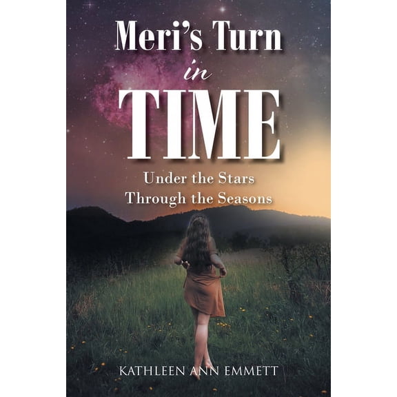 Meri's Turn in Time: Under the Stars Through the Seasons (Paperback)