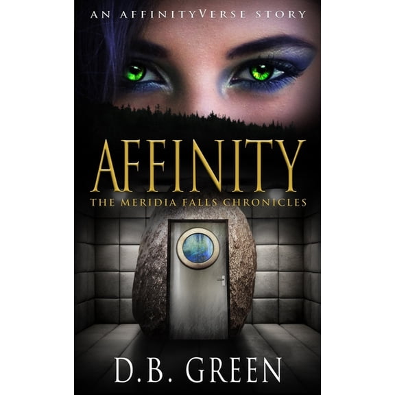 Affinity: An AffinityVerse Story The Meridia Falls Chronicles Paperback 1977523293 9781977523297 D B Green