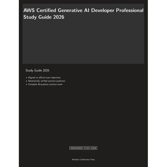 Meridian Certification Press 2026 AWS Certified Generative AI Developer Professional Study Guide 2026, (Paperback)