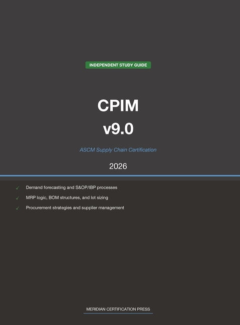 Meridian Certification Press Study Guide ASCM CPIM v9.0 Supply Chain Study Guide 2026: Complete Exam Prep with Practice Questions, Detailed Explanations, and Sup, (Hardcover)