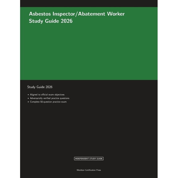 Meridian Certification Press Study Guide Asbestos Inspector/Abatement Worker Study Guide 2026, (Paperback)
