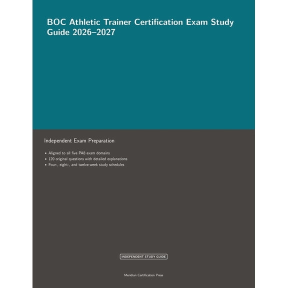 Meridian Certification Press Study Guide BOC Athletic Trainer Certification Exam Study Guide 2026-2027, (Paperback)
