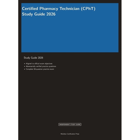 Meridian Certification Press Study Guide CPhT Pharmacy Technician Certification Exam Prep 2026: Complete Study Guide with Practice Questions and Pharmacy Review, (Hardcover)