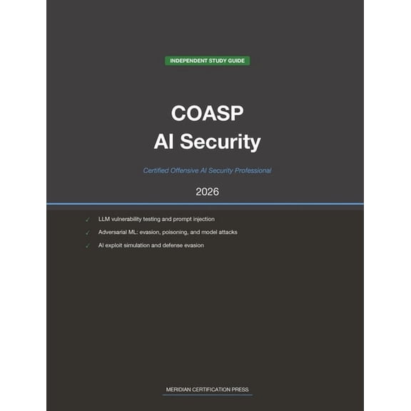 Meridian Certification Press Study Guide EC-Council COASP Exam Study Guide 2026: Certified Offensive AI Security Professional: Complete Exam Prep with Practice Q, (Paperback)