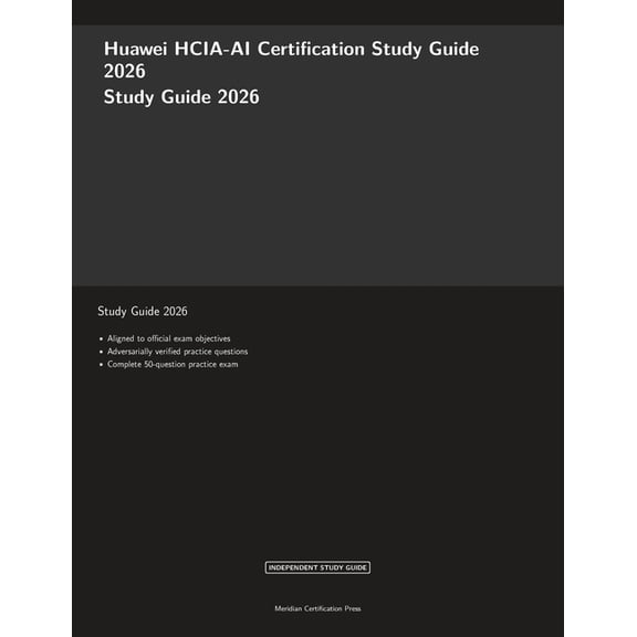 Meridian Certification Press Study Guide Huawei HCIA-AI Certification Study Guide 2026, (Paperback)