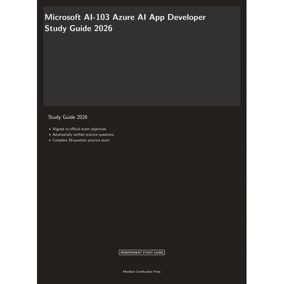 Meridian Certification Press Study Guide Microsoft AI-103 Exam Study Guide 2026: Azure AI App Developer Certification, (Hardcover)