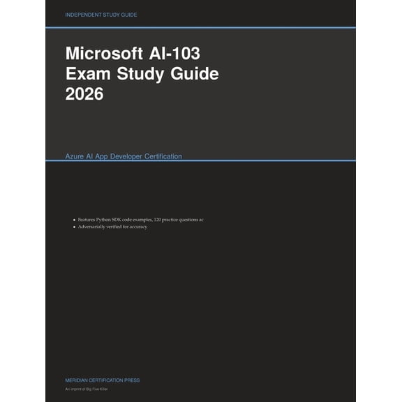 Meridian Certification Press Study Guide Microsoft AI-103 Exam Study Guide 2026: Azure AI App Developer Certification, (Paperback)