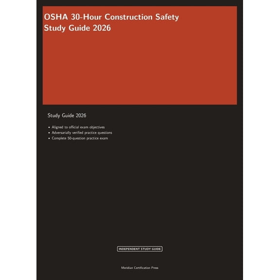 Meridian Certification Press Study Guide OSHA 30-Hour Construction Safety Study Guide 2026: Complete Exam Prep with Practice Questions and Safety Standards Revie, (Hardcover)
