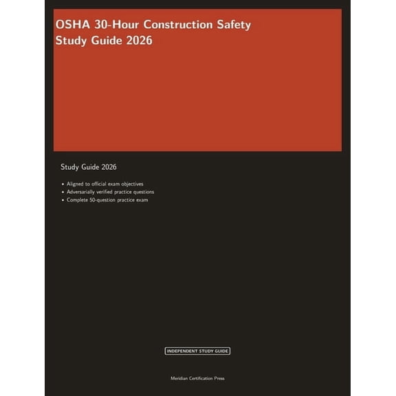 Meridian Certification Press Study Guide OSHA 30-Hour Construction Safety Study Guide 2026: Complete Exam Prep with Practice Questions and Safety Standards Revie, (Paperback)