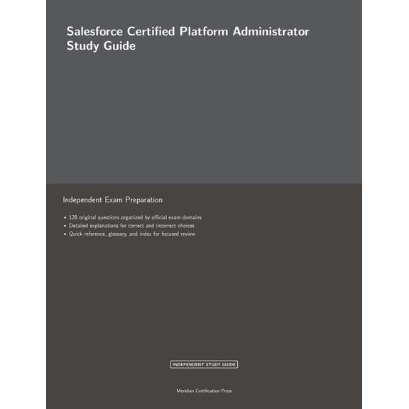 Meridian Certification Press Study Guide Salesforce Certified Platform Administrator Study Guide, (Paperback)