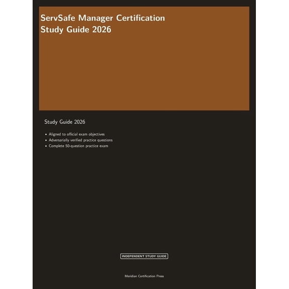 Meridian Certification Press Study Guide ServSafe Manager Certification Study Guide 2026: Complete Exam Prep with Practice Questions, Answer Explanations, and Fo, (Paperback)