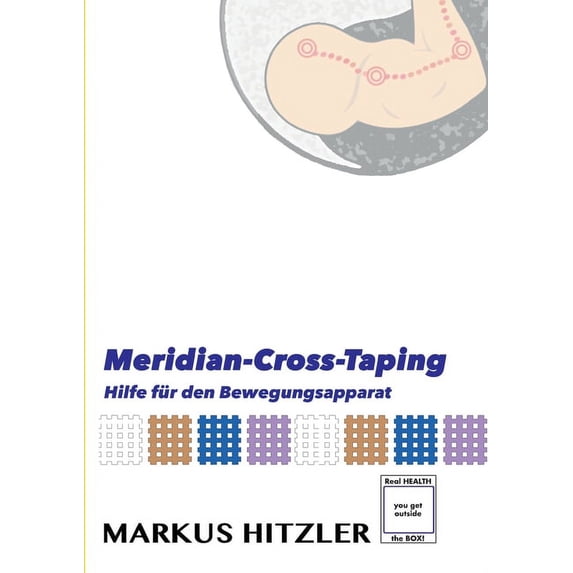 Meridian-Cross-Tapings: Hilfe für den Bewegungsapparat, (Paperback)