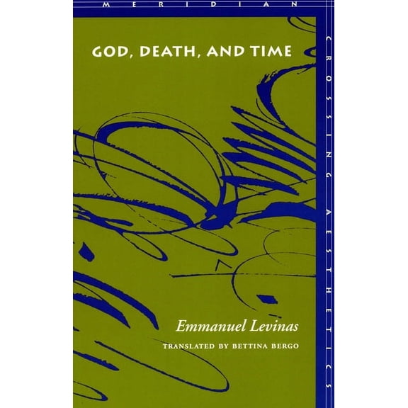 Meridian: Crossing Aesthetics God, Death, and Time, (Hardcover)