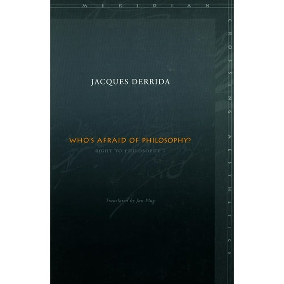 Meridian: Crossing Aesthetics: Who’s Afraid of Philosophy? : Right to Philosophy 1 (Paperback)