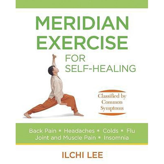 Pre-Owned Meridian Exercise for Self-Healing: Classified by Common Symptoms (Paperback) 1935127101 9781935127109
