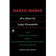 thumbnail image 1 of Pre-Owned Naked Masks: Five Plays (Paperback) 0452010829 9780452010826, 1 of 1