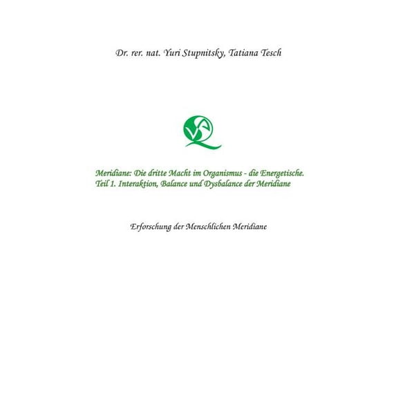 Meridiane: Die dritte Macht im Organismus, die Energetische. Teil 1. Interaktion, Balance und Dysbalance der Meridiane.:, (Paperback)