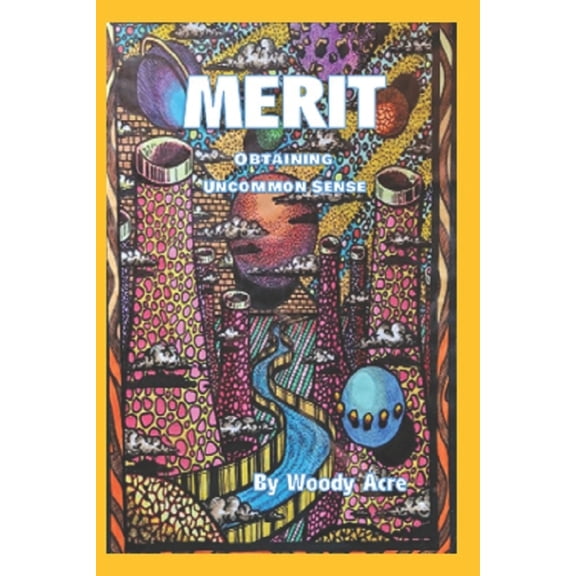 Merit: Obtaining Uncommon Sense, (Paperback)