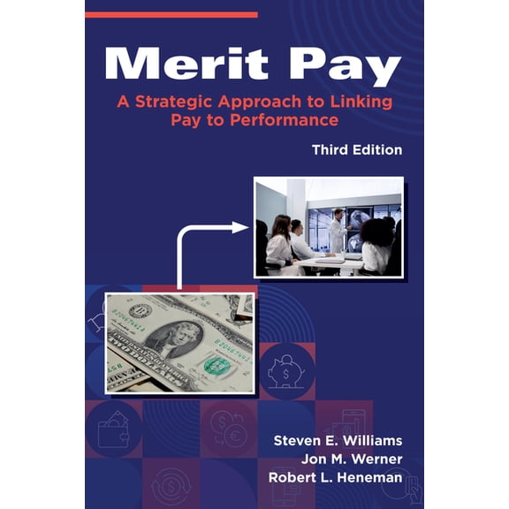 Merit Pay: A Strategic Approach to Linking Pay to Performance, (Hardcover)