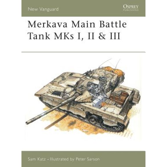 Pre-Owned Merkava Main Battle Tank MKs I, II & III: Main Battle Tank, 1977-96: No.21 (New Vanguard) Paperback