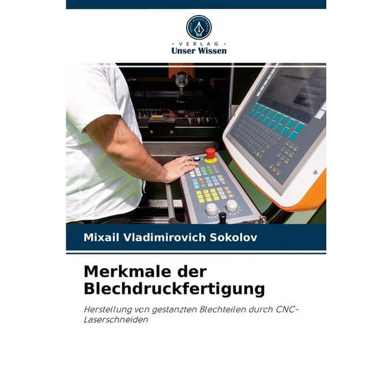 Merkmale der Blechdruckfertigung (Paperback)