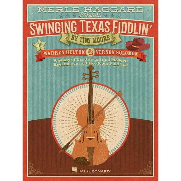 Merle Haggard Presents Swinging Texas Fiddlin': A Study of Traditional and Modern Breakdown and Hoedown Fiddling (Paperback)