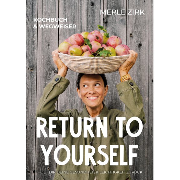 Merle Zirk Return to yourself: Hol dir deine Gesundheit und Leichtigkeit zurck (Paperback)