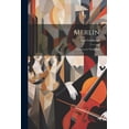 thumbnail image 1 of Merlin : An Opera in Three Acts (Paperback), 1 of 1