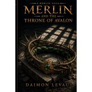 Merlin Chronicles Merlin and the Throne of Avalon, Book 5, Paperback