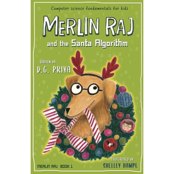 Merlin Raj And The Santa Algorithm: A Computer Science Dogs Tale for ...
