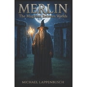 Merlin - The Magician Between Worlds, Paperback