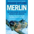 thumbnail image 1 of Merlin: The Power Behind the Spitfire, Mosquito and Lancaster: The Story of the Engine That Won the Battle of Britain an, (Paperback), 1 of 1