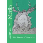 Merlin  The Shaman of Stonehenge  Paperback 1530830869 9781530830862 Carol Druce