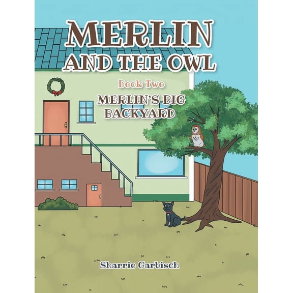 Merlin and the Owl: Book Two: Merlin's Big Backyard, (Hardcover)