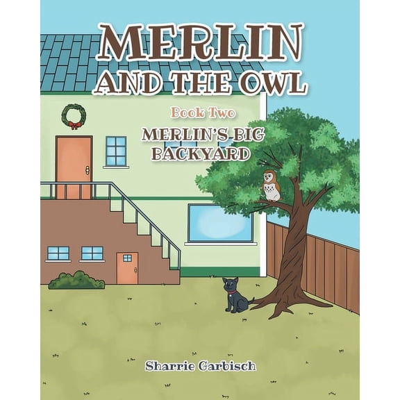 Merlin and the Owl: Book Two: Merlin's Big Backyard, (Paperback)